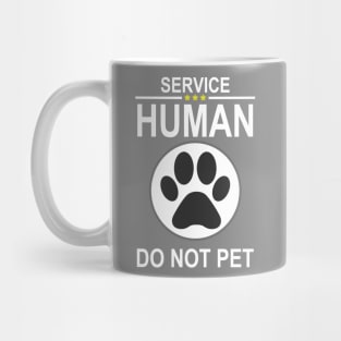 Service Human design Do Not Pet Funny Dog Lover Quote Mug